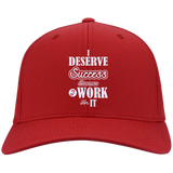I DESERVE SUCCESS BECAUSE I WORK FOR IT HATS