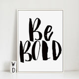 Be Bold Wall Art Poster