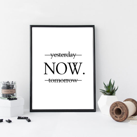 Yesterday Now Tomorrow Motivational poster